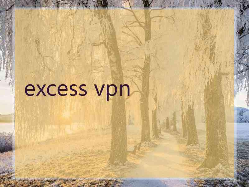 excess vpn
