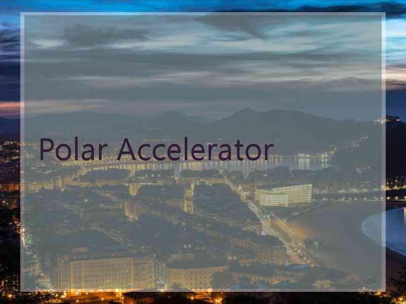 Polar Accelerator