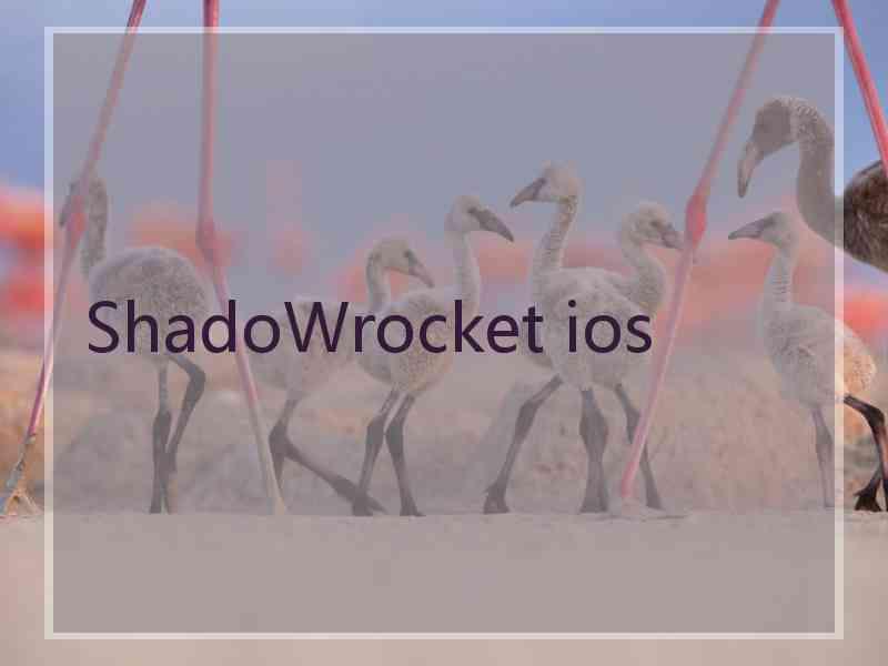 ShadoWrocket ios