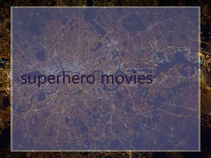 superhero movies